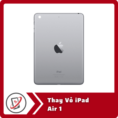 Thay Vo iPad Air 1 Thay Vỏ iPad Air 1