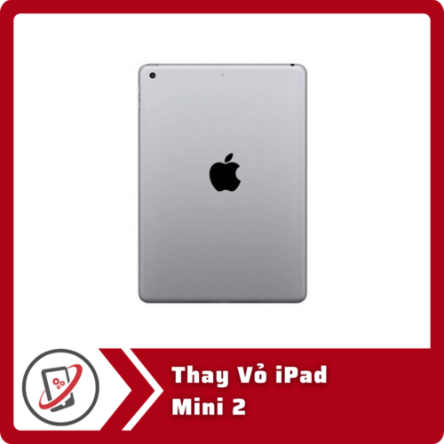 Thay Vo iPad Mini 2 Thay Vỏ iPad Mini 2