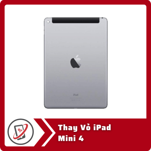 Thay Vo iPad Mini 4 Thay Vỏ iPad Mini 4