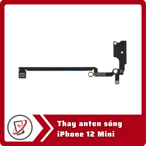 Thay anten song iPhone 12 Mini Thay anten sóng iPhone 12 Mini