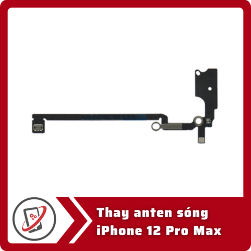 Thay anten song iPhone 12 Pro Thay anten sóng iPhone 12 Pro Max