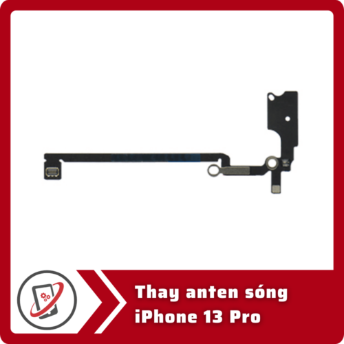 Thay anten song iPhone 13 Pro Thay anten sóng iPhone 13 Pro