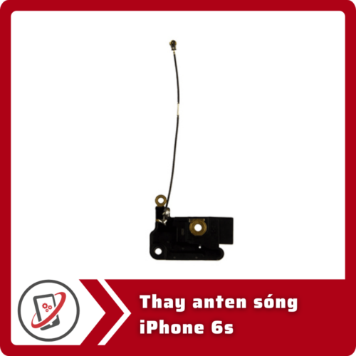 Thay anten song iPhone 6s Thay anten sóng iPhone 6s