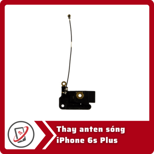 Thay anten song iPhone 6s Plus Thay anten sóng iPhone 6s Plus
