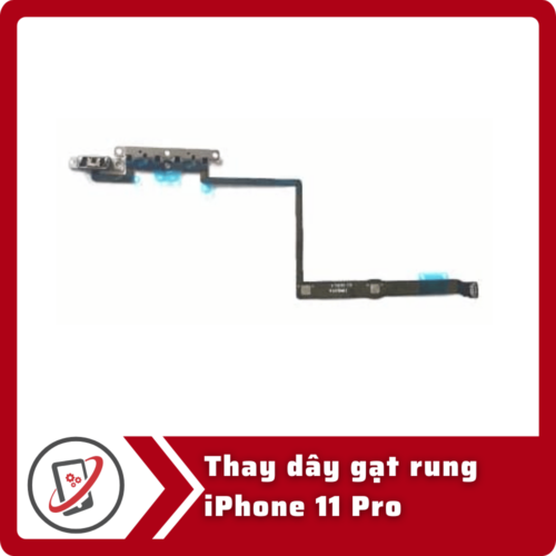 Thay day gat rung iPhone 11 Pro Thay dây gạt rung iPhone 11 Pro