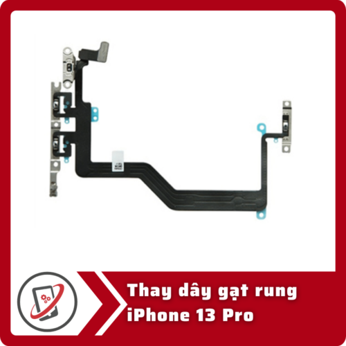 Thay day gat rung iPhone 13 Pro Thay dây gạt rung iPhone 13 Pro