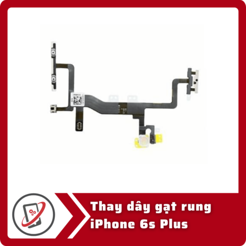 Thay day gat rung iPhone 6s Plus Thay dây gạt rung iPhone 6s Plus
