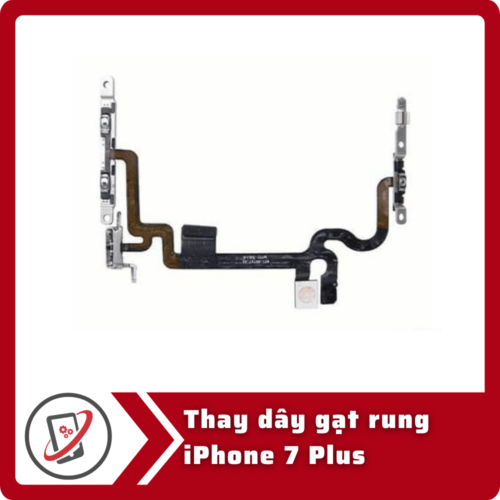 Thay day gat rung iPhone 7 Plus Thay dây gạt rung iPhone 7 Plus