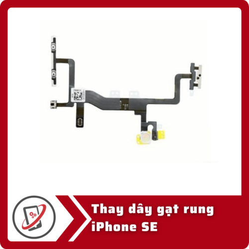 Thay day gat rung iPhone SE Thay dây gạt rung iPhone SE