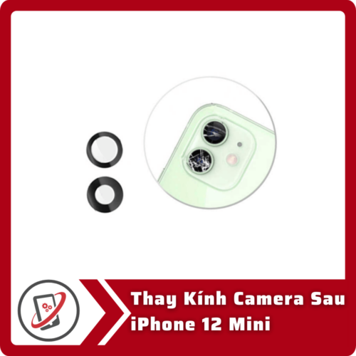 Thay kinh camera sau iPhone 12 Mini Thay Kính Camera Sau iPhone 12 Mini