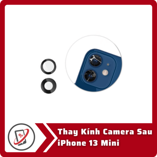 Thay kinh camera sau iPhone 13 Mini Thay Kính Camera Sau iPhone 13 Mini