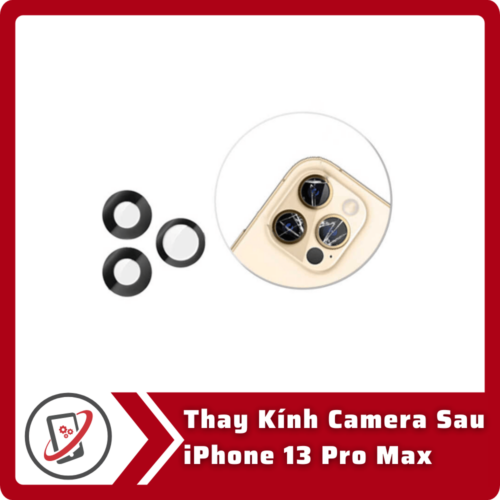 Thay kinh camera sau iPhone 13 Pro Thay Kính Camera Sau iPhone 13 Pro Max
