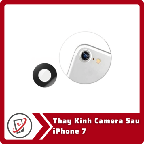 Thay kinh camera sau iPhone 7 Thay Kính Camera Sau iPhone 7