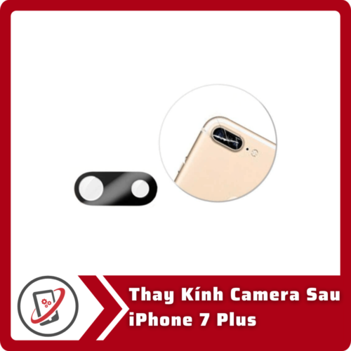 Thay kinh camera sau iPhone 7 Plus Thay Kính Camera Sau iPhone 7 Plus