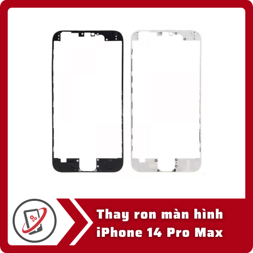 Thay ron man hinh iPhone 14 Pro Thay ron màn hình iPhone 14 Pro Max