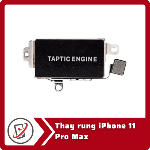 Thay rung iPhone 11 Pro Thay rung iPhone 11 Pro Max