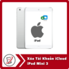 Xóa Tài Khoản iCloud iPad Mini 3 6 Xoa Tai Khoan iCloud iPad Mini 3 Xóa Tài Khoản iCloud iPad Mini 3