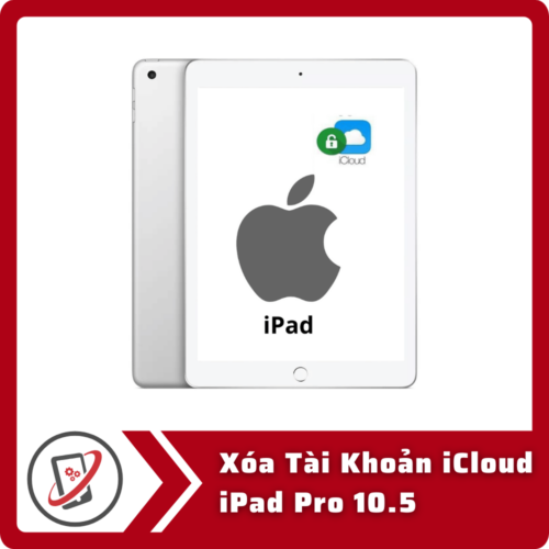 Xoa Tai Khoan iCloud iPad Pro 10.5 Xóa Tài Khoản iCloud iPad Pro 10.5
