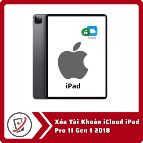 Xoa Tai Khoan iCloud iPad Pro 11 Gen 1 2018 Xóa Tài Khoản iCloud iPad Pro 11 Gen 1 2018
