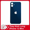 Thay kính lưng iPhone 12 Mini 8 thay kinh lung iphone 12 mini Thay kính lưng iPhone 12 Mini